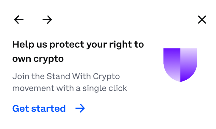 Help us protect your right to own crypto / Join the Stand With Crypto movement with a single click / Get started