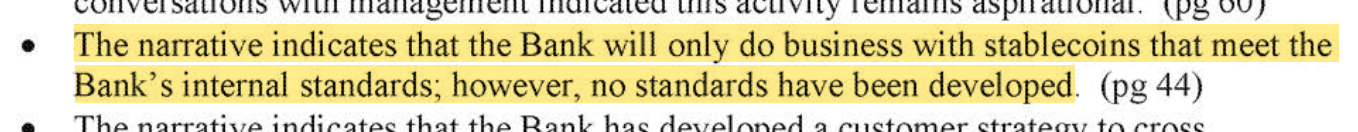 The narrative indicates that the Bank will only do business with stablecoins that meet the Bank's internal standards; however, no standards have been developed. (pg 44)