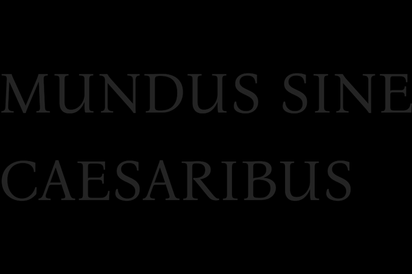 “Mundus sine Caesaribus” in dark grey, all-caps, gothic font on a black background